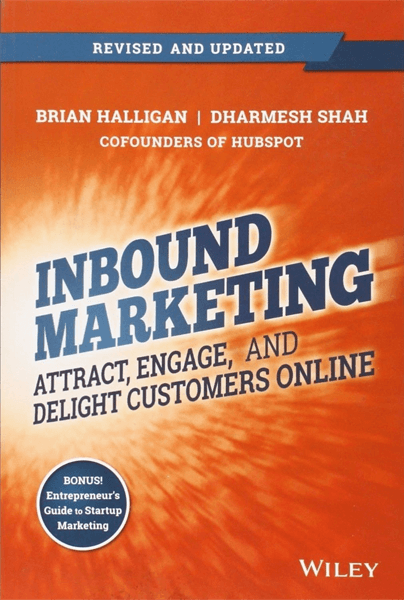  Inbound Marketing, Revised and Updated: Attract, Engage, and Delight Customers Online